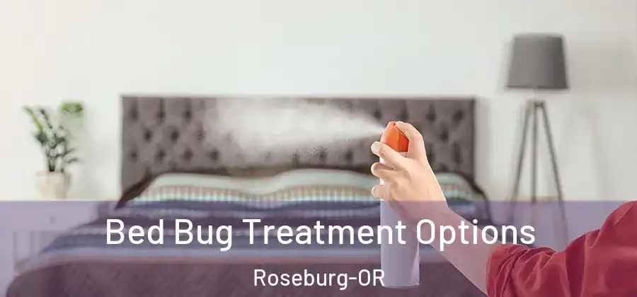 Bed Bug Treatment Options Roseburg-OR