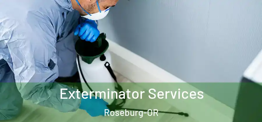 Exterminator Services Roseburg-OR