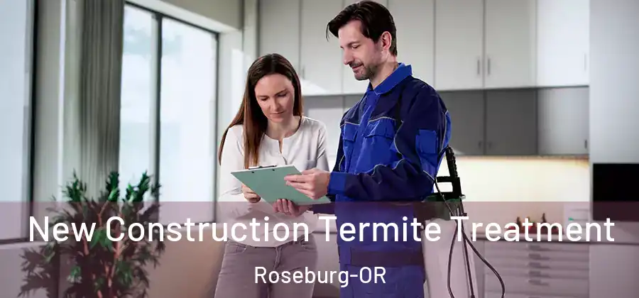 New Construction Termite Treatment Roseburg-OR