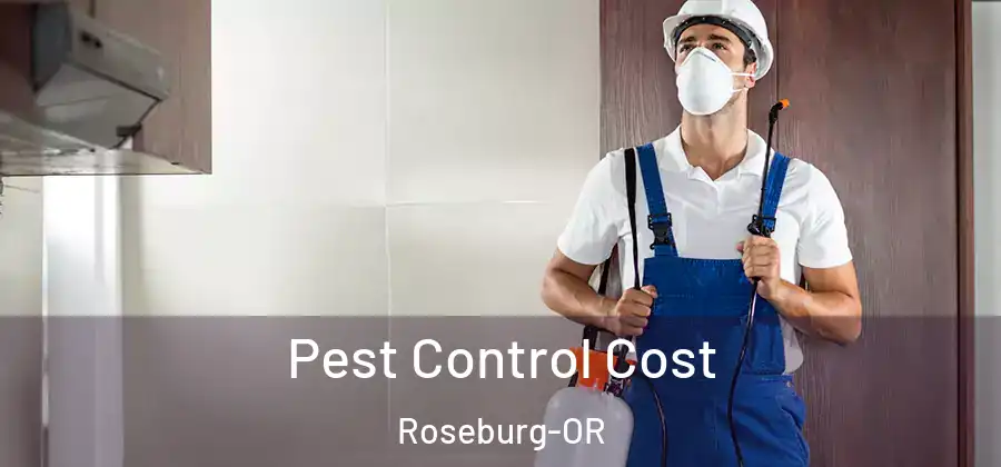  Pest Control Cost Roseburg-OR