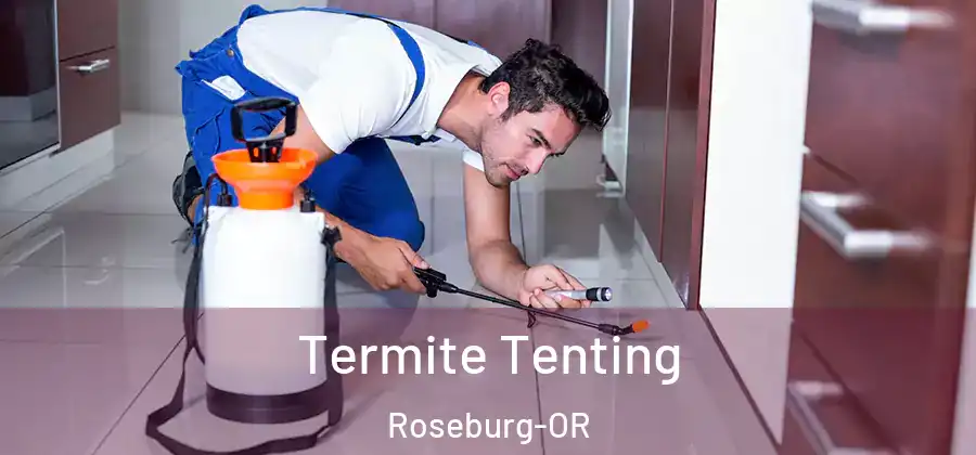 Termite Tenting Roseburg-OR